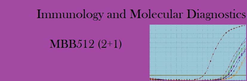 MBB 512 (2+1) Immunology and Molecular Diagnostics