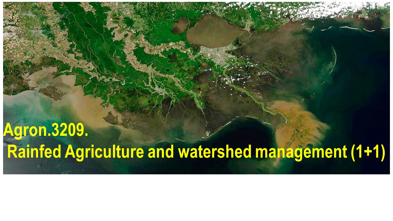 Agron.3209. Rainfed Agriculture and watershed management (1+1)